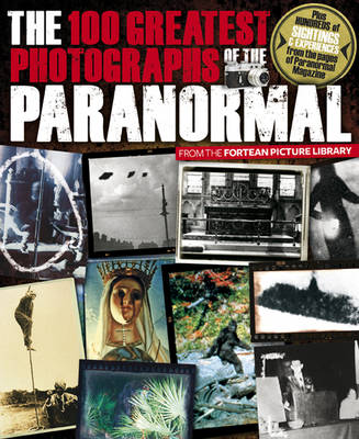 Book cover for The 100 Greatest Photographs of the Paranormal