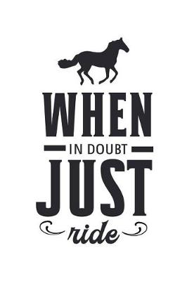 Book cover for When in Doubt Just Ride