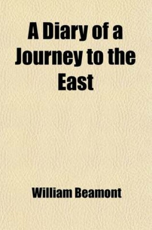 Cover of A Diary of a Journey to the East, in the Autumn of 1854 (Volume 1)