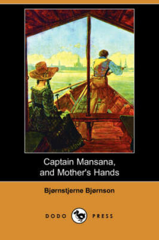 Cover of Captain Mansana, and Mother's Hands (Dodo Press)