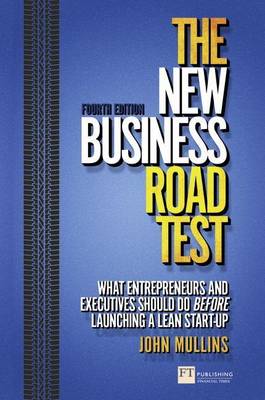 Book cover for New Business Road Test, The: What Entrepreneurs and Executives Should Do Before Launching a Lean Start-Up