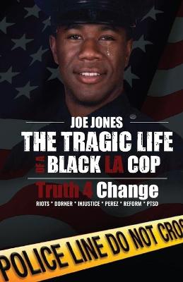 Book cover for The Tragic Life of A Black LA Cop