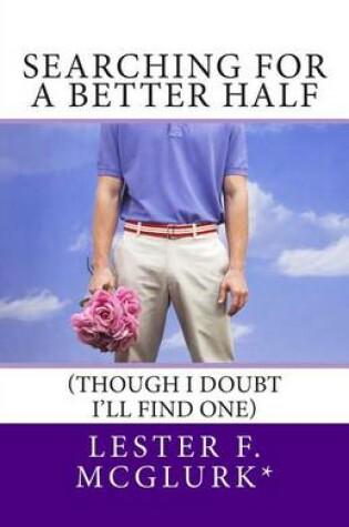 Cover of Searching for a Better Half