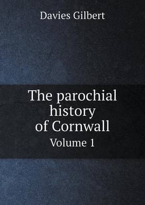 Book cover for The parochial history of Cornwall Volume 1