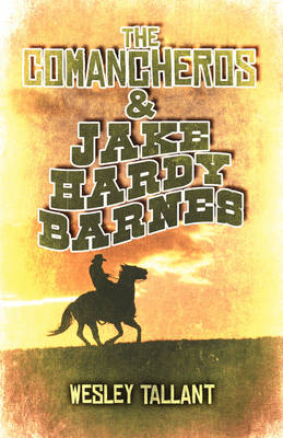 Book cover for The Comancheros & Jake Hardy Barnes