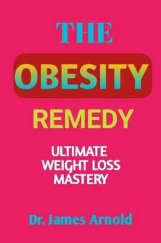 Cover of The Obesity Remedy
