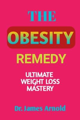 Book cover for The Obesity Remedy