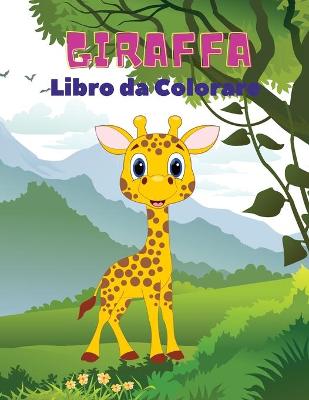 Book cover for Giraffa Libro da Colorare