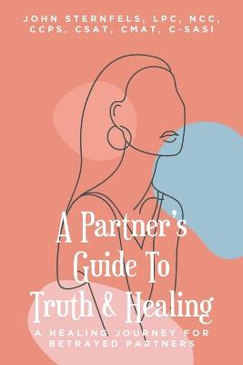 Book cover for A Partner's Guide To Truth & Healing