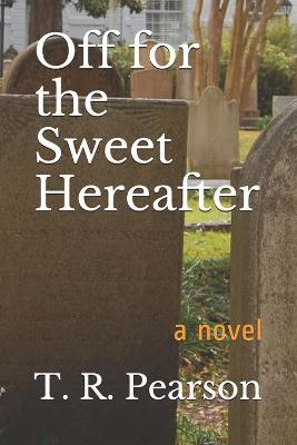 Book cover for Off For The Sweet Hereafter