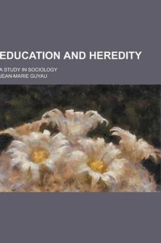 Cover of Education and Heredity; A Study in Sociology