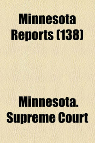 Cover of Minnesota Reports Volume 138