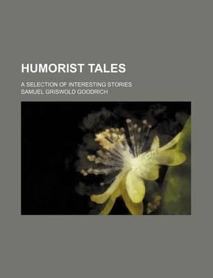 Book cover for Humorist Tales; A Selection of Interesting Stories