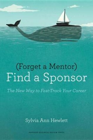 Cover of Forget a Mentor, Find a Sponsor