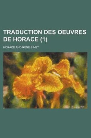 Cover of Traduction Des Oeuvres de Horace (1 )