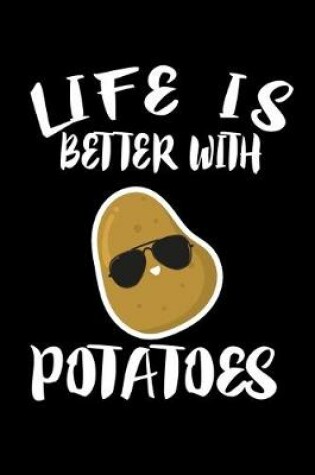 Cover of Life Is Better With Potatoes