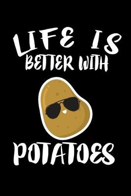 Book cover for Life Is Better With Potatoes