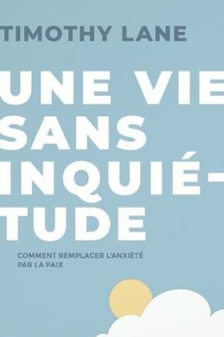 Cover of Une vie sans inquietude