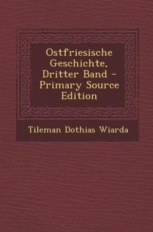 Cover of Ostfriesische Geschichte, Dritter Band - Primary Source Edition