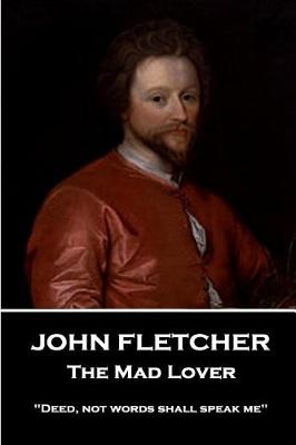 Book cover for John Fletcher - The Mad Lover