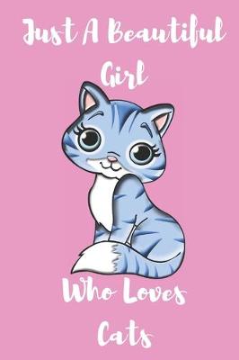 Book cover for Just A Beautiful Girl Who Loves Cats