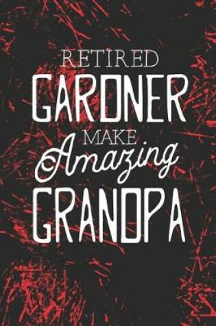 Cover of Retired Gardner Make Amazing Grandpa