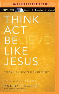 Book cover for Think Act Believe Like Jesus