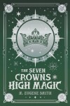 Book cover for The Seven Crowns of High Magic