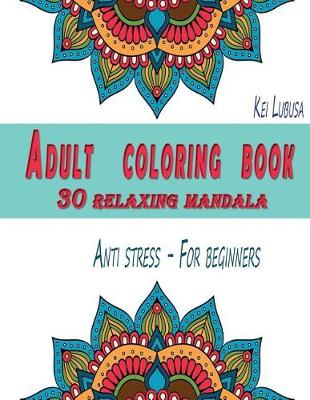 Book cover for Adult coloring book - 30 relaxing mandala