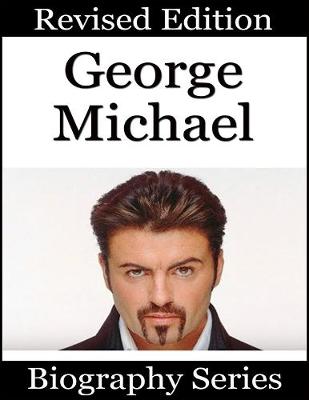 Book cover for George Michael - Biography Series