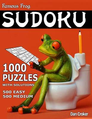 Cover of Famous Frog Sudoku 1,000 Puzzles With Solutions. 500 Easy and 500 Medium