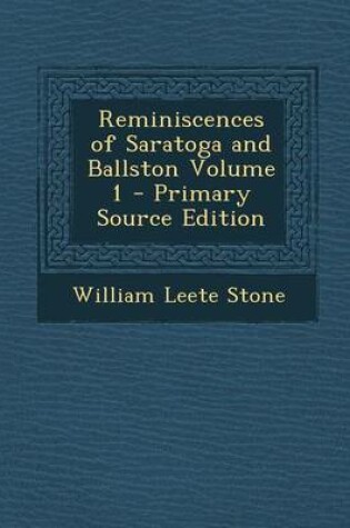 Cover of Reminiscences of Saratoga and Ballston Volume 1