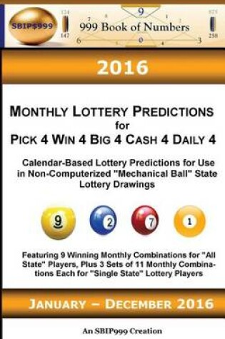 Cover of 2016 Monthly Lottery Predictions for Pick 4 Win 4 Big 4 Cash 4 Daily 4