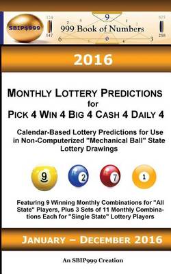 Book cover for 2016 Monthly Lottery Predictions for Pick 4 Win 4 Big 4 Cash 4 Daily 4