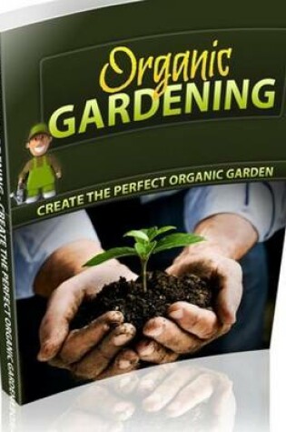 Cover of Organic Gardening For Beginners