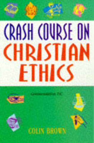 Cover of Crash Course on Christian Ethics