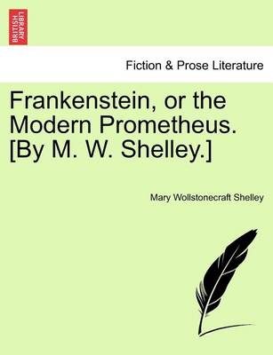 Book cover for Frankenstein, or the Modern Prometheus. [By M. W. Shelley.]