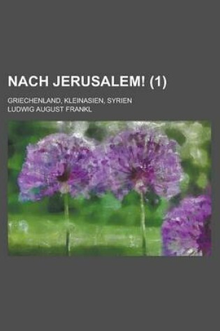 Cover of Nach Jerusalem!; Griechenland, Kleinasien, Syrien (1 )