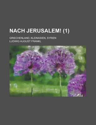 Book cover for Nach Jerusalem!; Griechenland, Kleinasien, Syrien (1 )