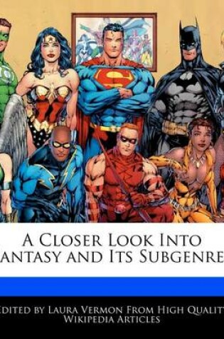 Cover of A Closer Look Into Fantasy and Its Subgenres