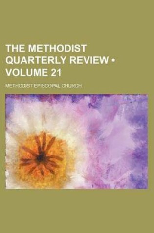 Cover of The Methodist Quarterly Review (Volume 21)