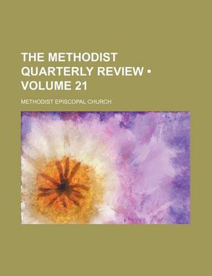 Book cover for The Methodist Quarterly Review (Volume 21)