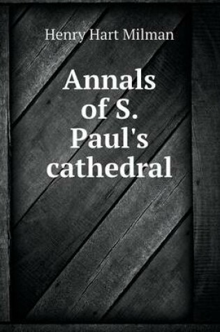 Cover of Annals of S. Paul's Cathedral