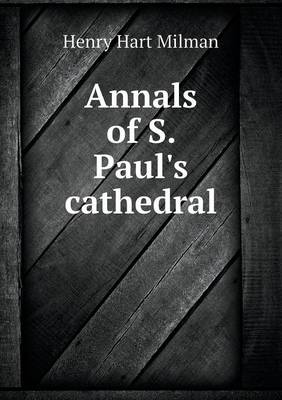 Book cover for Annals of S. Paul's Cathedral