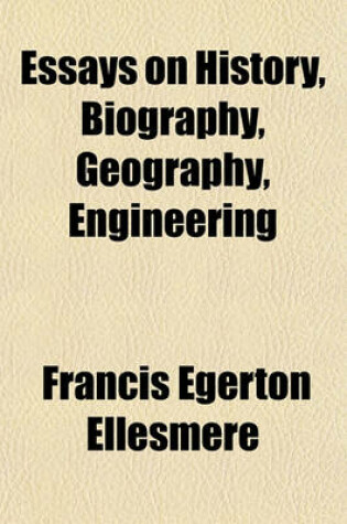 Cover of Essays on History, Biography, Geography, Engineering