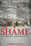 Book cover for The Shame of Middle Gratestone