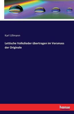 Book cover for Lettische Volkslieder ubertragen im Versmass der Originale