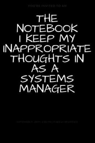 Cover of The Notebook I Keep My Inappropriate Thoughts In As A Systems Manager