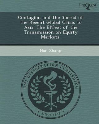 Book cover for Contagion and the Spread of the Recent Global Crisis to Asia: The Effect of the Transmission on Equity Markets