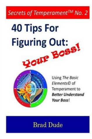 Cover of 40 Tips for Figuring Out Your Boss!